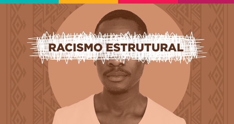 23 de novembro: É preciso falar de Racismo Estrutural!